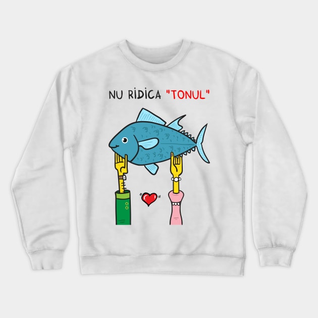 Nu ridica TONUL (de Valentine's Day) Crewneck Sweatshirt by adrianserghie